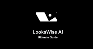 Ultimate Guide to Lookswise AI High-Quality Image Creation Made Easy